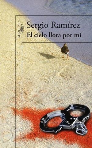 CIELO LLORA POR MI, EL | 9788420422732 | Sergio Ramírez | Librería Castillón - Comprar libros online Aragón, Barbastro