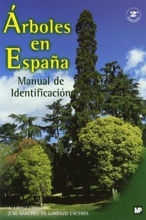 ARBOLES EN ESPAÑA. MANUAL DE IDENTIFICACIÓN | 9788471149572 | LOPEZ LILLO, A.; SANCHEZ LORENZO, JM | Librería Castillón - Comprar libros online Aragón, Barbastro