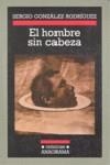HOMBRE SIN CABEZA, EL | 9788433925824 | GONZALEZ RODRIGUEZ, SERGIO | Librería Castillón - Comprar libros online Aragón, Barbastro