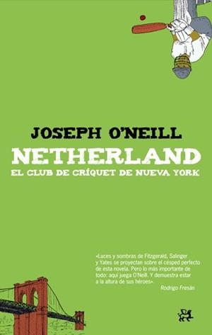 NETHERLAND : EL CLUB DE CRIQUET DE NUEVA YORK | 9788476698679 | O'NEILL, JOSEPH | Librería Castillón - Comprar libros online Aragón, Barbastro