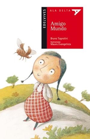 AMIGO MUNDO - ALA DELTA ROJA | 9788426372321 | TOGNOLINO, BRUNO | Librería Castillón - Comprar libros online Aragón, Barbastro