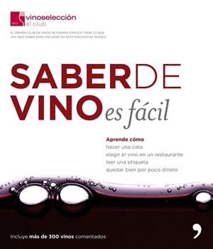 SABER DE VINO ES FACIL | 9788484607755 | VINOSELECCION | Librería Castillón - Comprar libros online Aragón, Barbastro