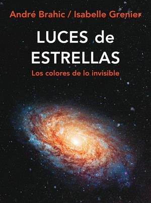 LUZ DE LAS ESTRELLAS, LA | 9788449322204 | BRAHIC, ANDRE; GRENIER, ISABELLE | Librería Castillón - Comprar libros online Aragón, Barbastro