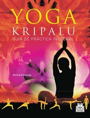 YOGA KRIPALU : GUÍA DE PRÁCTICA INTEGRAL | 9788480199940 | FAULDS, RICHARD | Librería Castillón - Comprar libros online Aragón, Barbastro