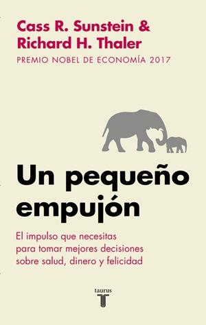 UN PEQUEÑO EMPUJON (NUDGE) | 9788430606849 | Richard H. Thaler Cass R. Sunstein | Librería Castillón - Comprar libros online Aragón, Barbastro