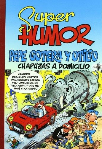 SUPER HUMOR 44 : PEPE GOTERA Y OTILIO | 9788466640930 | IBAÑEZ TALAVERA, FRANCISCO | Librería Castillón - Comprar libros online Aragón, Barbastro