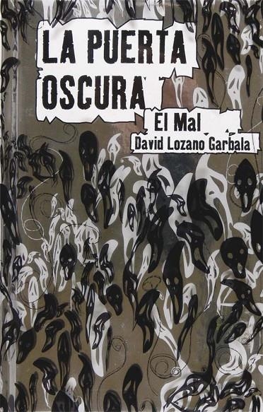 PUERTA OSCURA 2, LA : EL MAL | 9788467534986 | LOZANO GARBALA, DAVID | Librería Castillón - Comprar libros online Aragón, Barbastro