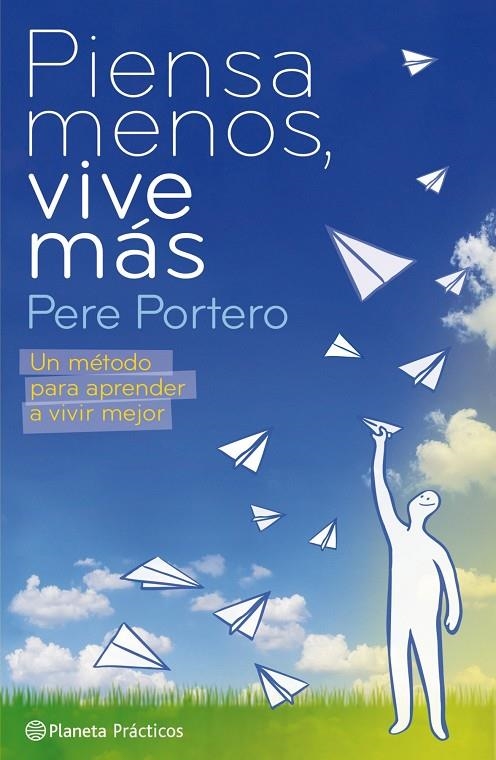 PIENSA MENOS VIVE MAS | 9788408085508 | PORTERO, PERE | Librería Castillón - Comprar libros online Aragón, Barbastro