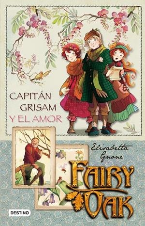 FAIRY OAK 4 : CAPITAN GRISAM Y EL AMOR | 9788408087274 | GNONE, ELISABETTA | Librería Castillón - Comprar libros online Aragón, Barbastro