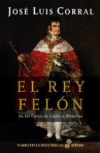 REY FELÓN, EL | 9788435060790 | CORRAL, JOSE LUIS | Librería Castillón - Comprar libros online Aragón, Barbastro