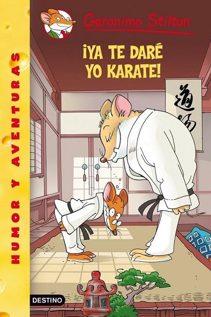 YA TE DARE YO KARATE - GERONIMO STILTON 37 | 9788408086017 | STILTON, GERONIMO | Librería Castillón - Comprar libros online Aragón, Barbastro