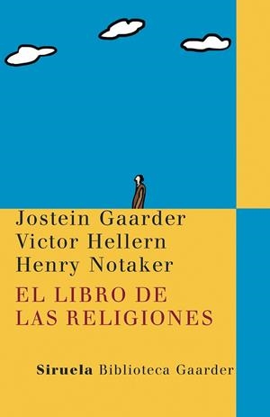 LIBRO DE LAS RELIGIONES, EL | 9788498412680 | GAARDER, JOSTEIN; HELLERN, VICTOR; NOTAKER, HENRY | Librería Castillón - Comprar libros online Aragón, Barbastro