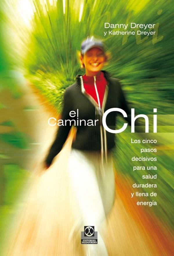 CAMINAR CHI, EL | 9788480199964 | DREYER, DANNY; DREYER, KATHERINE. | Librería Castillón - Comprar libros online Aragón, Barbastro