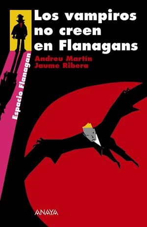 VAMPIROS NO CREEN EN FLANAGANS, LOS | 9788466784740 | MARTÍN, ANDREU; RIBERA, JAUME | Librería Castillón - Comprar libros online Aragón, Barbastro