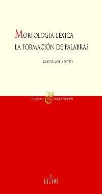 MORFOLOGIA LEXICA : LA FORMACION DE PALABRAS | 9788424927400 | VARELA, SOLEDAD | Librería Castillón - Comprar libros online Aragón, Barbastro