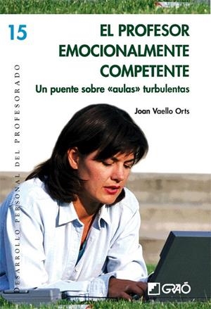 PROFESOR EMOCIONALMENTE COMPETENTE, EL | 9788478276943 | VAELLO ORTS, JUAN | Librería Castillón - Comprar libros online Aragón, Barbastro