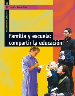 FAMILIA Y ESCUELA : COMPARTIR LA EDUCACION | 9788478276974 | COMELLAS, MARIA JESUS | Librería Castillón - Comprar libros online Aragón, Barbastro