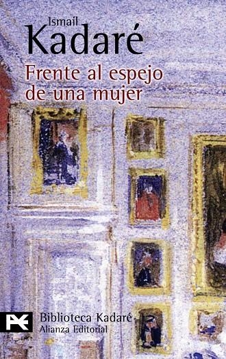 FRENTE AL ESPEJO DE UNA MUJER - LB | 9788420649917 | KADARE, ISMAIL | Librería Castillón - Comprar libros online Aragón, Barbastro