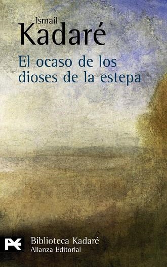 OCASO DE LOS DIOSES DE LA ESTEPA, EL - LB | 9788420649931 | KADARE, ISMAIL | Librería Castillón - Comprar libros online Aragón, Barbastro