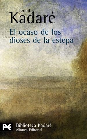 OCASO DE LOS DIOSES DE LA ESTEPA, EL - LB | 9788420649931 | KADARE, ISMAIL | Librería Castillón - Comprar libros online Aragón, Barbastro