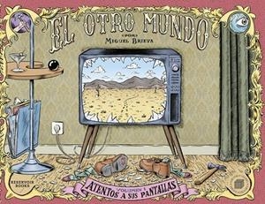 OTRO MUNDO 1, EL : ATENTOS A SUS PANTALLAS | 9788439721888 | BRIEVA, MIGUEL | Librería Castillón - Comprar libros online Aragón, Barbastro