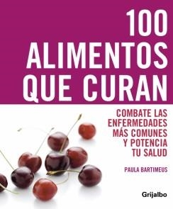 100 ALIMENTOS QUE CURAN | 9788425342707 | BARTIMEUS, PAULA | Librería Castillón - Comprar libros online Aragón, Barbastro